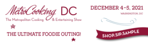 MetroCooking DC, December 4-5, 2021