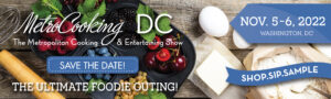 MetroCooking DC, November 5-6, 2022